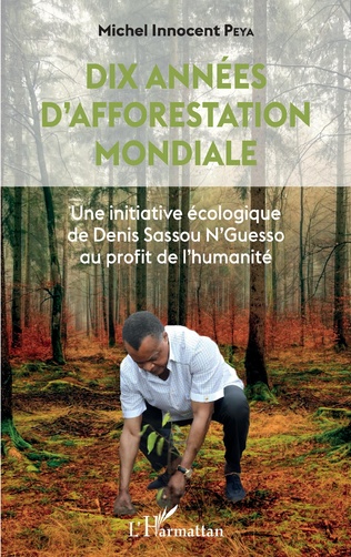 Congo : La décennie d’afforestation mondiale proposée par le Président Denis Sassou N’Guesso au cœur de deux récents ouvrages du docteur Michel Innocent Peya