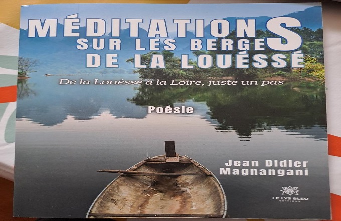 Jean Didier Magnangani  s’impose dans le paysage littéraire en publiant son recueil « Méditations sur les berges de la Louéssé : De la Louéssé à la Loire, juste un pas »