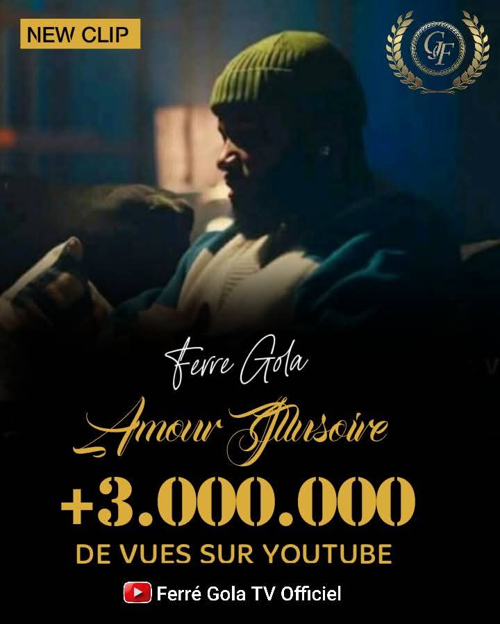 Amour illusoire : Ferré Gola a pété le score des vues sur Youtube, suivi plus de 3 millions de fois en 11 jours
