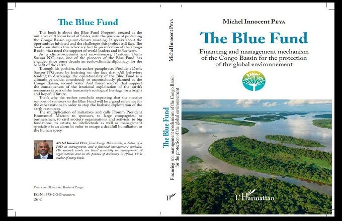 Réchauffement Climatique : «Le Fonds Bleu », Initiative du Président Denis SASSOU NGUESSO, matérialisée par le Dr Michel Innocent Peya en faveur des générations actuelles et futures